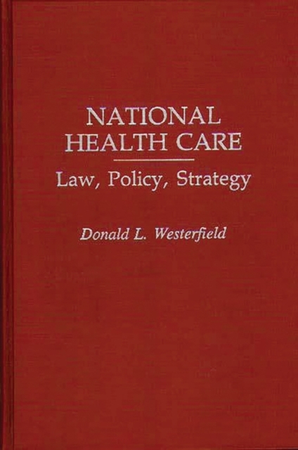 National Health Care : Law, Policy, Strategy, Hardback Book