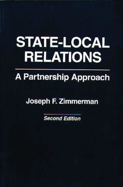State-Local Relations : A Partnership Approach, 2nd Edition, Hardback Book