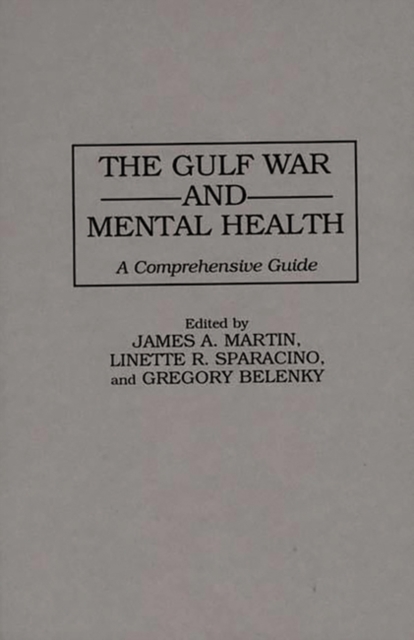 The Gulf War and Mental Health : A Comprehensive Guide, Hardback Book
