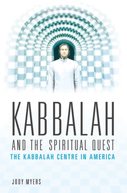 Kabbalah and the Spiritual Quest : The Kabbalah Centre in America, Hardback Book