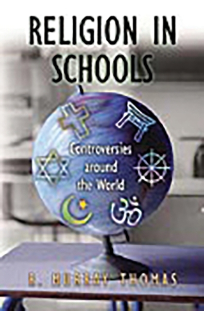 Religion in Schools : Controversies around the World, Hardback Book