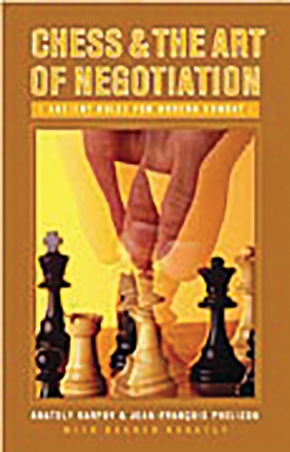 Chess and the Art of Negotiation : Ancient Rules for Modern Combat, Hardback Book