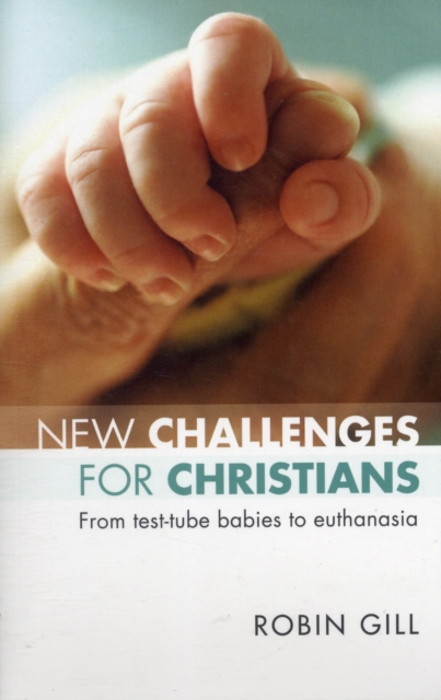 New Challenges for Christians : From Test Tube Babies To Euthanasia, Paperback / softback Book