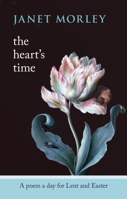 The Heart's Time : A Poem A Day For Lent And Easter, Paperback / softback Book