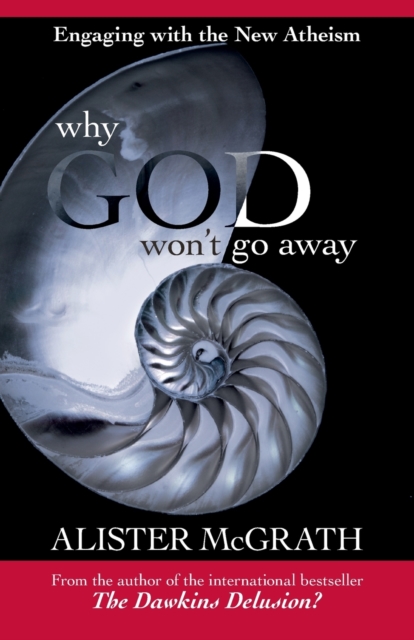 Why God Won't Go Away : Engaging With The New Atheism, Paperback / softback Book