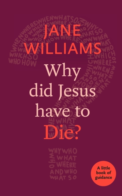 Why Did Jesus Have to Die?, Paperback / softback Book