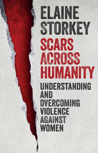 Scars Across Humanity : Understanding And Overcoming Violence Against Women, Paperback / softback Book