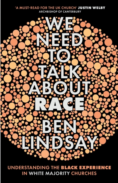 We Need To Talk About Race : Understanding the Black Experience in White Majority Churches, Paperback / softback Book We Need To Talk About Race : Understanding the Black Experience in White Majority Churches, Paperback / softback Book