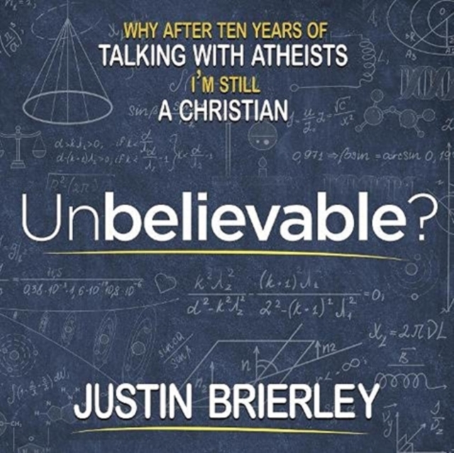Unbelievable? : Why After Ten Years of Talking with Atheists, I'm Still a Christian, Downloadable audio file Book