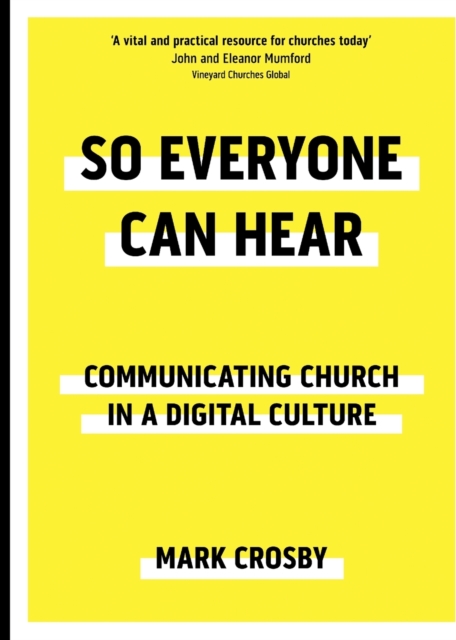 So Everyone Can Hear : Communicating Church In A Digital Culture, Paperback / softback Book
