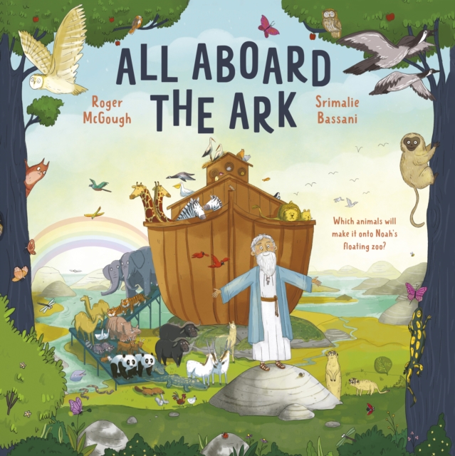 All Aboard the Ark : Which Animals will Make it onto Noah's Floating Zoo?, Hardback Book