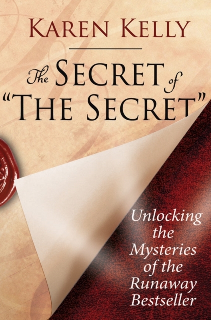 The Secret of 'The Secret' : Unlocking the Mysteries of the Runaway Bestseller, EPUB eBook