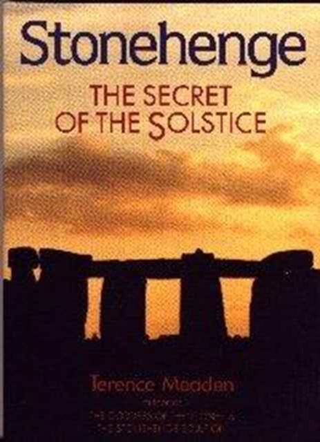 Stonehenge : The Secret of the Solstice, Hardback Book