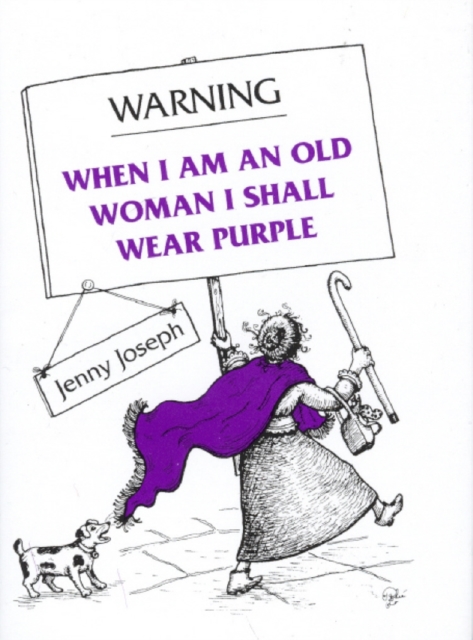 Warning : When I am an Old Woman I Shall Wear Purple, Hardback Book