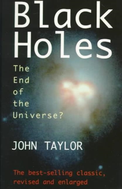 Black Holes : The End of the Universe?, Paperback / softback Book