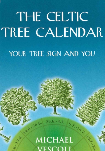The Celtic Tree Calendar : Your Tree Sign and You, Hardback Book
