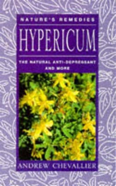 Hypericum : The Natural Anti-depressant and More, Paperback / softback Book