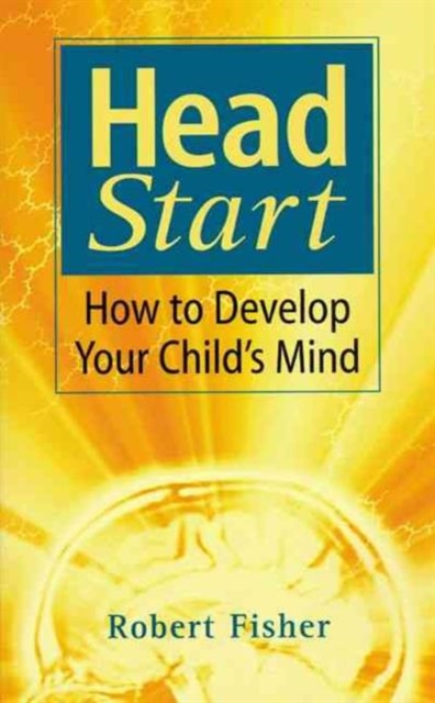 Head Start : How To Develop Your Child's Mind, Paperback / softback Book