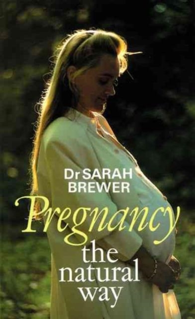 Pregnancy the Natural Way, Paperback / softback Book
