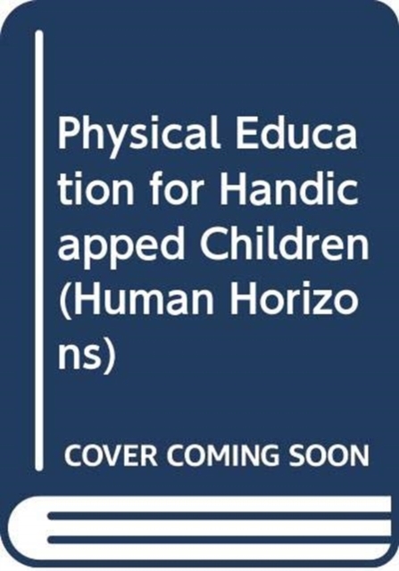 Physical Education for Handicapped Children, Paperback / softback Book