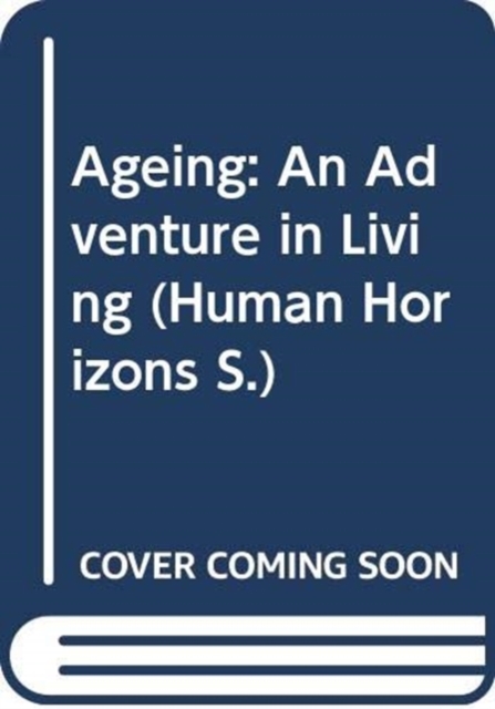 Ageing : An Adventure in Living, Paperback / softback Book