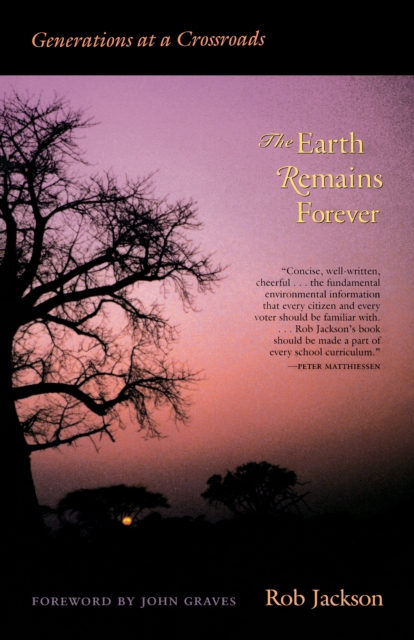 The Earth Remains Forever : Generations at a Crossroads, Paperback / softback Book