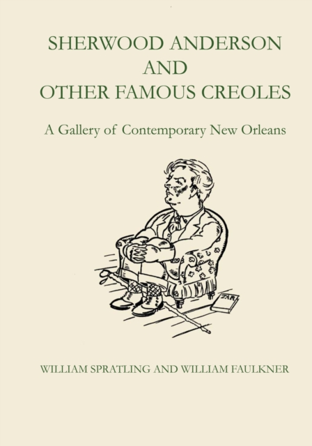 Sherwood Anderson and Other Famous Creoles : A Gallery of Contemporary New Orleans, Paperback / softback Book