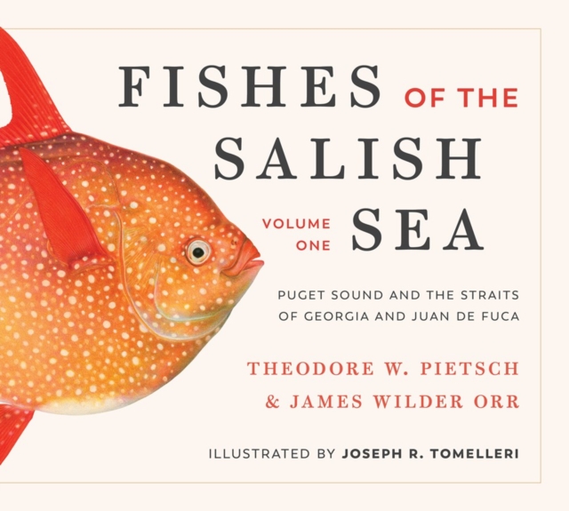Fishes of the Salish Sea : Puget Sound and the Straits of Georgia and Juan de Fuca, Hardback Book
