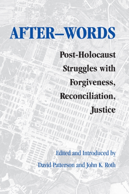 After-words : Post-Holocaust Struggles with Forgiveness, Reconciliation, Justice, PDF eBook