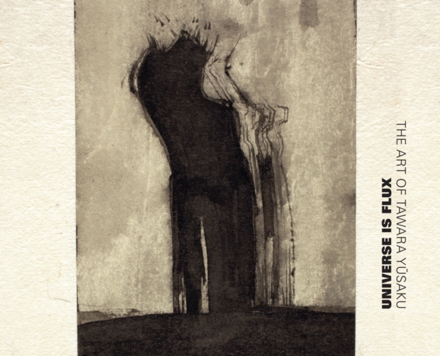 Universe Is Flux : The Art of Tawara Yusaku, Paperback / softback Book