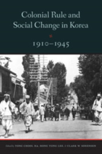 Colonial Rule and Social Change in Korea, 1910-1945, Paperback / softback Book