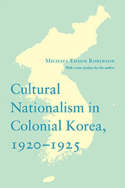 Cultural Nationalism in Colonial Korea, 1920-1925, Hardback Book