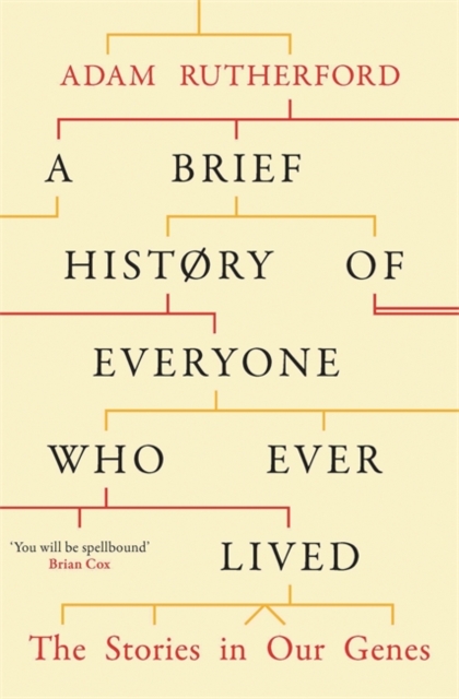 A Brief History of Everyone Who Ever Lived : The Stories in Our Genes, Hardback Book
