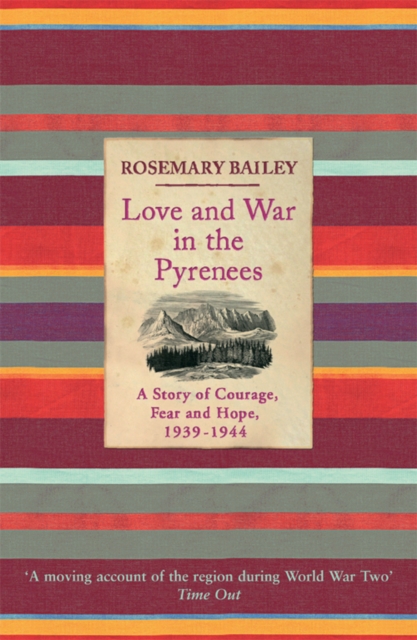 Love And War In The Pyrenees : A Story Of Courage, Fear And Hope, 1939-1944, EPUB eBook