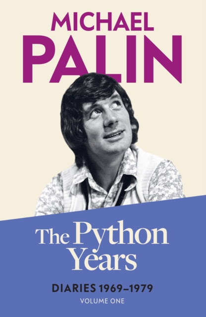 The Python Years : Diaries 1969-1979 (Volume One), EPUB eBook