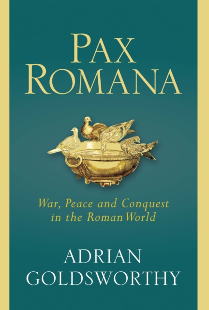 Pax Romana : War, Peace and Conquest in the Roman World, EPUB eBook