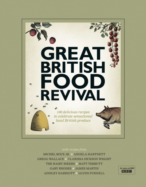Great British Food Revival : Blanche Vaughan, Michel Roux jr, Angela Hartnett, Gregg Wallace, Clarissa Dickson Wright, Hairy Bike, EPUB eBook