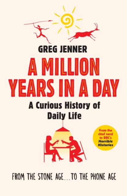 A Million Years in a Day : A Curious History of Daily Life, EPUB eBook