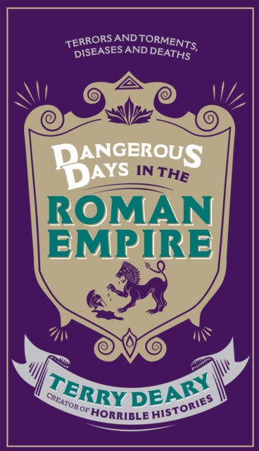 Dangerous Days in the Roman Empire : Terrors and Torments, Diseases and Deaths, EPUB eBook