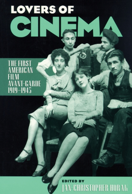 Lovers of Cinema : First American Film Avant-garde, 1919-45, Paperback / softback Book