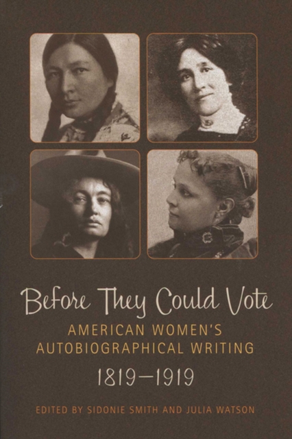 Before They Could Vote : American Women's Autobiographical Writing, 1819-1919, Paperback / softback Book