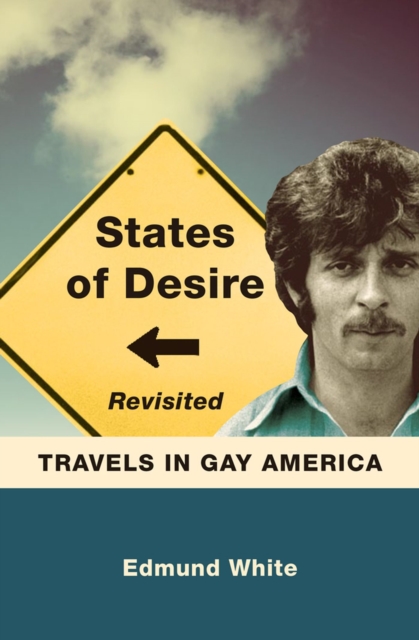 States of Desire Revisited : Travels in Gay America, Paperback / softback Book