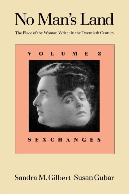 No Man's Land : The Place of the Woman Writer in the Twentieth Century, Volume 2: Sexchanges, Paperback / softback Book