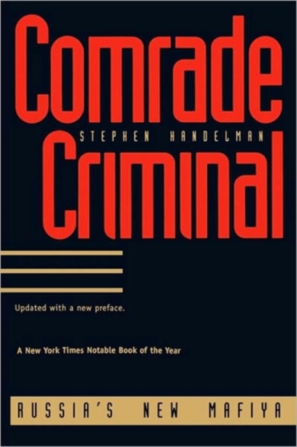 Comrade Criminal : Russia`s New Mafiya, Paperback / softback Book