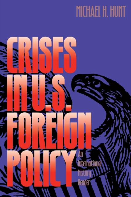 Crises in U.S. Foreign Policy : An International History Reader, Paperback / softback Book