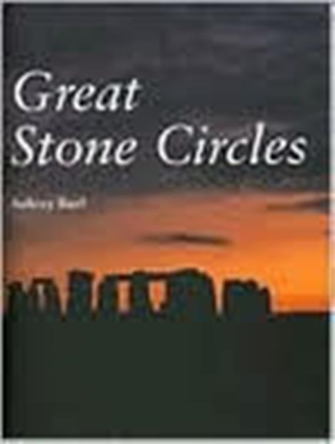 Great Stone Circles : Fables, Fictions, Facts, Hardback Book