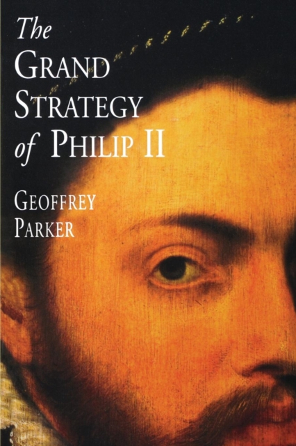 The Grand Strategy of Philip II, Paperback / softback Book