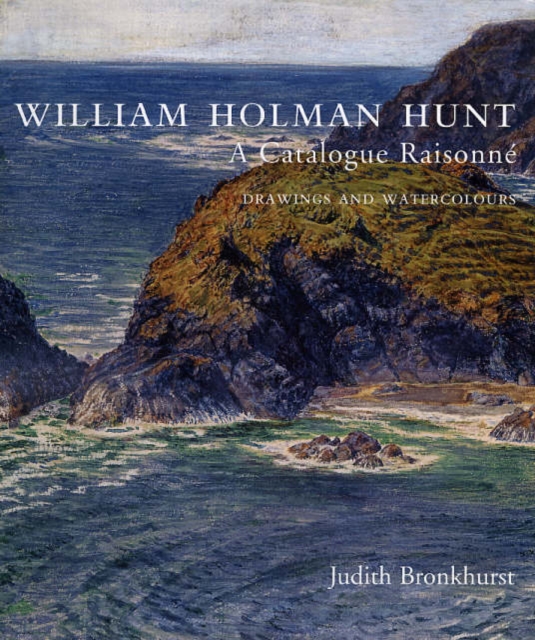 William Holman Hunt : A Catalogue Raisonne (Volumes 1 and 2), Hardback Book
