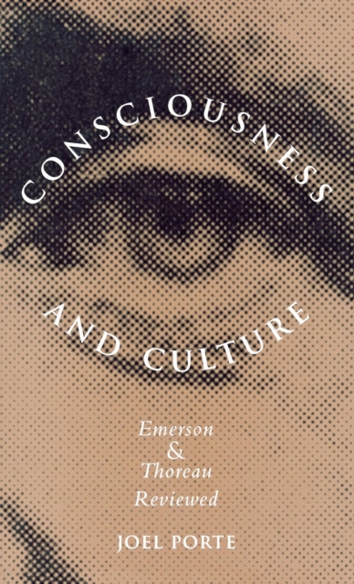Consciousness and Culture : Emerson and Thoreau Reviewed, Hardback Book