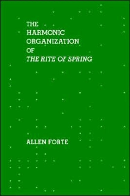 The Harmonic Organization of The Rite of Spring, Paperback / softback Book